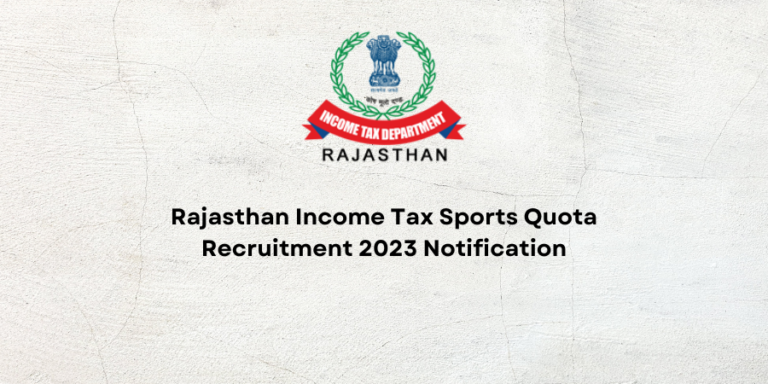Rajasthan Income Tax Sports Quota Recruitment 2023 Notification